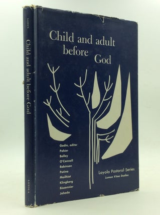 Item #150695 CHILD AND ADULT BEFORE GOD. ed A. Godin