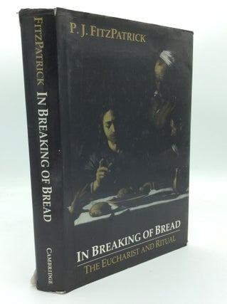 Item #150772 IN BREAKING OF BREAD: The Eucharist and Ritual. P J. Fitzpatrick