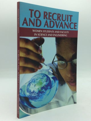 Item #150782 TO RECRUIT AND ADVANCE: Women Students and Faculty in Science and Engineering....