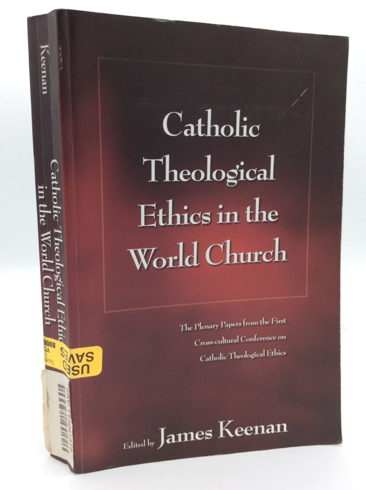 Item #150805 CATHOLIC THEOLOGICAL ETHICS IN THE WORLD CHURCH. ed James Keenan.