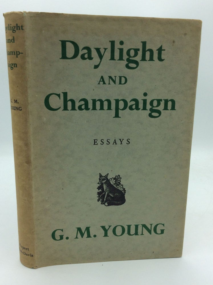Item #150843 DAYLIGHT AND CHAMPAIGN: Essays. G M. Young.