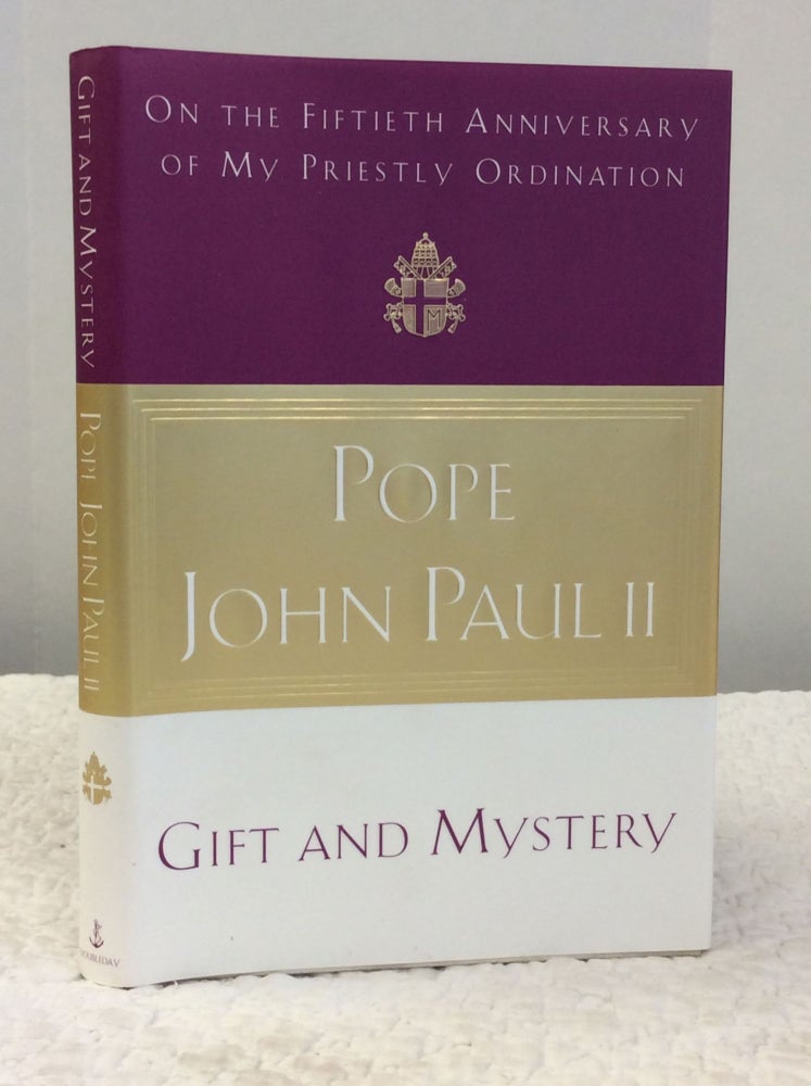 Item #150925 GIFT AND MYSTERY: On the Fiftieth Anniversay of My Priestly Ordination. Pope John Paul II.