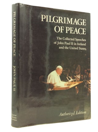 Item #151023 PILGRIMAGE OF PEACE: The Collected Speeches of John Paul II in Ireland and the...