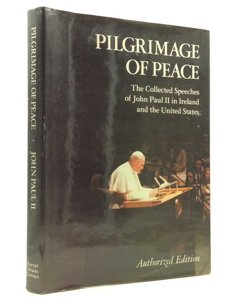 Item #151023 PILGRIMAGE OF PEACE: The Collected Speeches of John Paul II in Ireland and the United States. John Paul II.