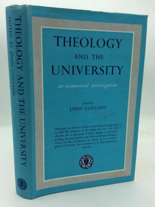 Item #151061 THEOLOGY AND THE UNIVERSITY: An Ecumenical Investigation. ed John Coulson