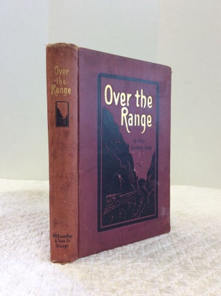 Item #151195 OVER THE RANGE TO THE GOLDEN GATE. Stanley Wood