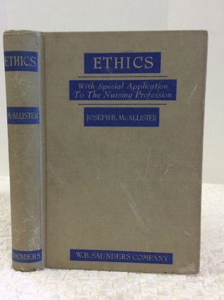 Item #151196 ETHICS: With Special Application to the Nursing Profession. Joseph B. McAllister