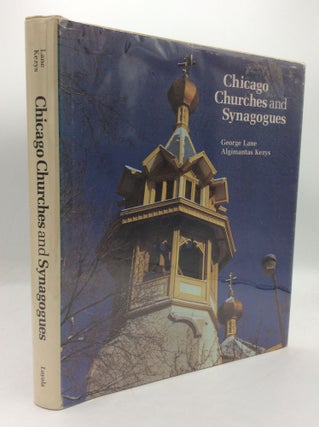 Item #151290 CHICAGO CHURCHES AND SYNAGOGUES: An Architectural Pilgrimage. George Lane
