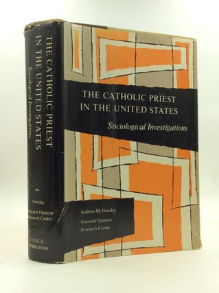 Item #151374 THE CATHOLIC PRIEST IN THE UNITED STATES: Sociological Investigations. ed Andrew M....