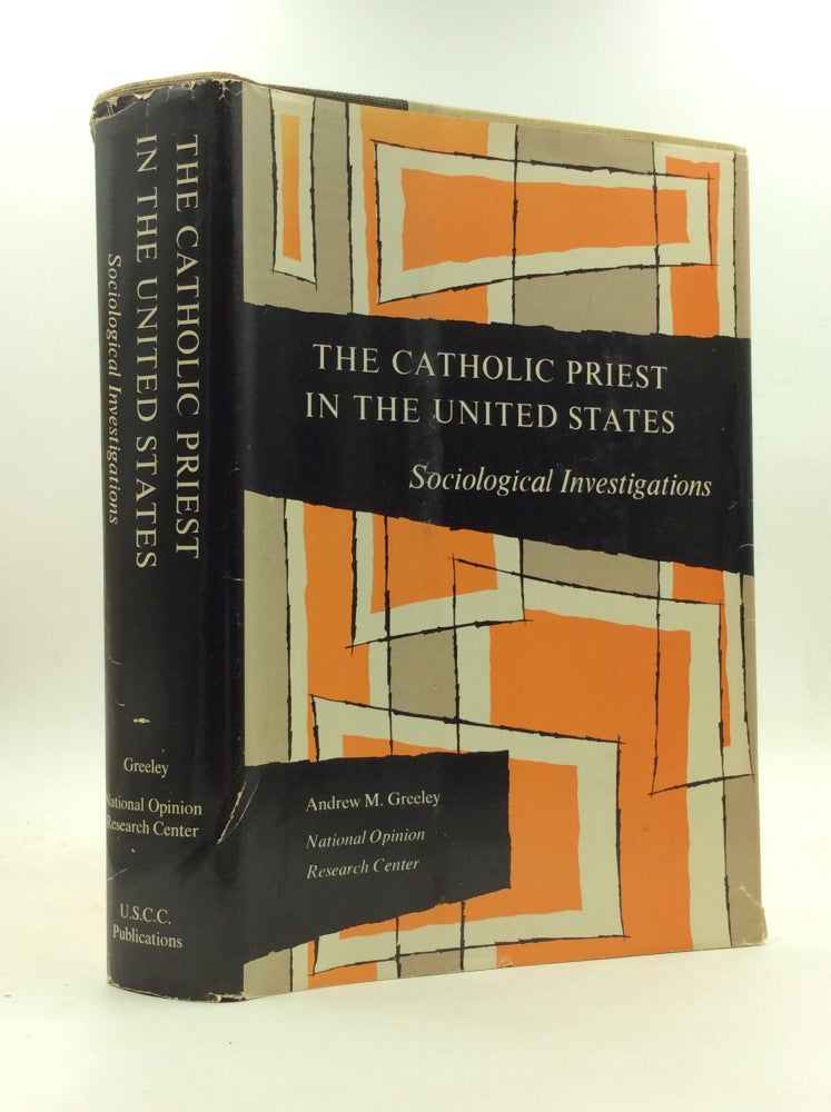Item #151374 THE CATHOLIC PRIEST IN THE UNITED STATES: Sociological Investigations. ed Andrew M. Greeley.