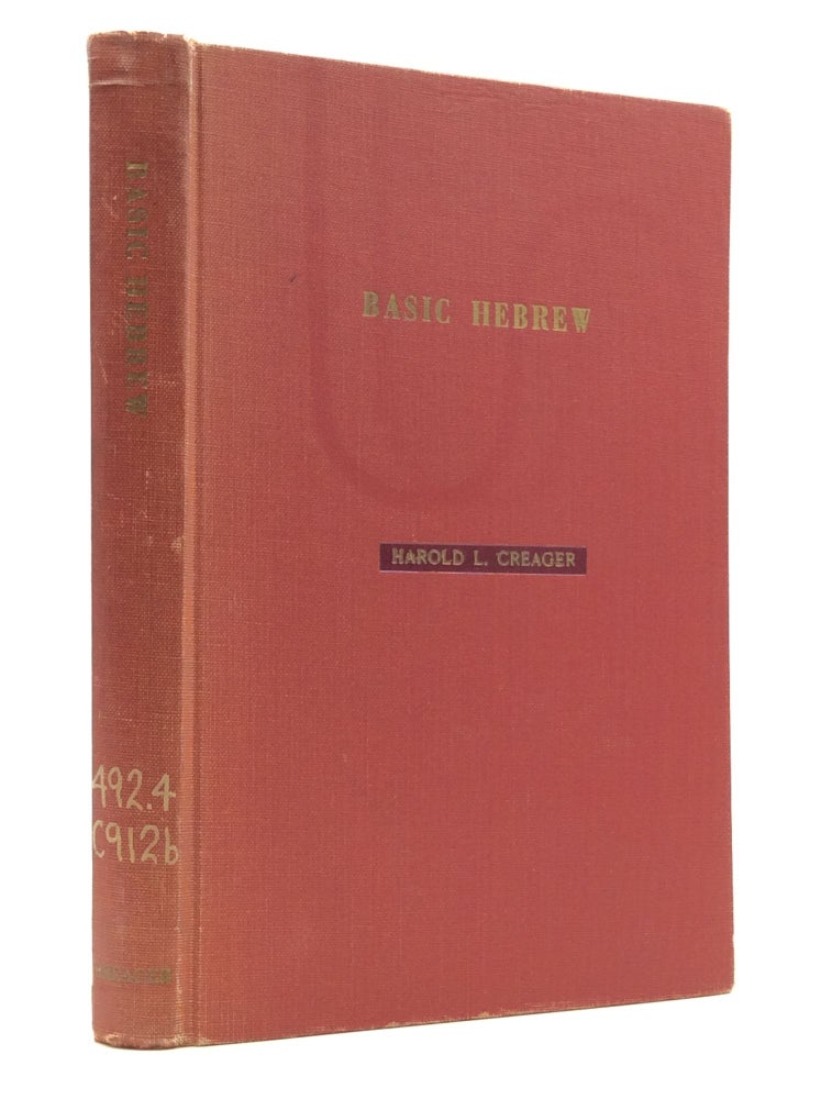 Item #151460 BASIC HEBREW: With Some Supplementary Studies. Harold L. Creager.