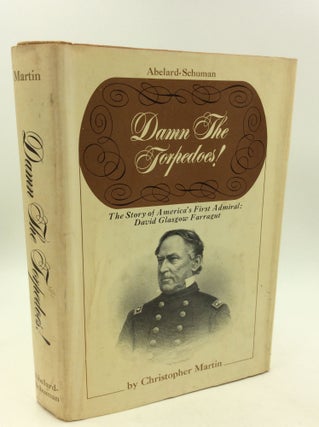 Item #160097 DAMN THE TORPEDOS! The Story of America's First Admiral: David Glasgow Farragut....