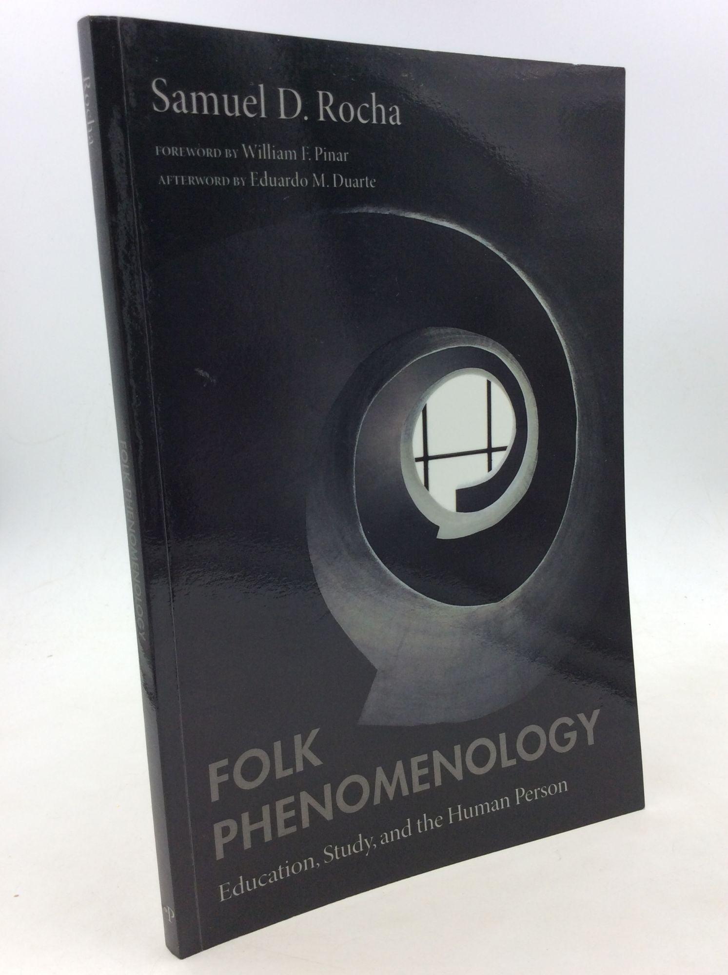 Samuel D. Rocha - Folk Phenomenology: Education, Study, and the Human Person