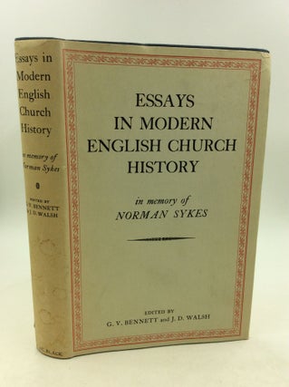 Item #160221 ESSAYS IN MODERN ENGLISH CHURCH HISTORY: In Memory of Norman Sykes. G V. Bennet, eds...