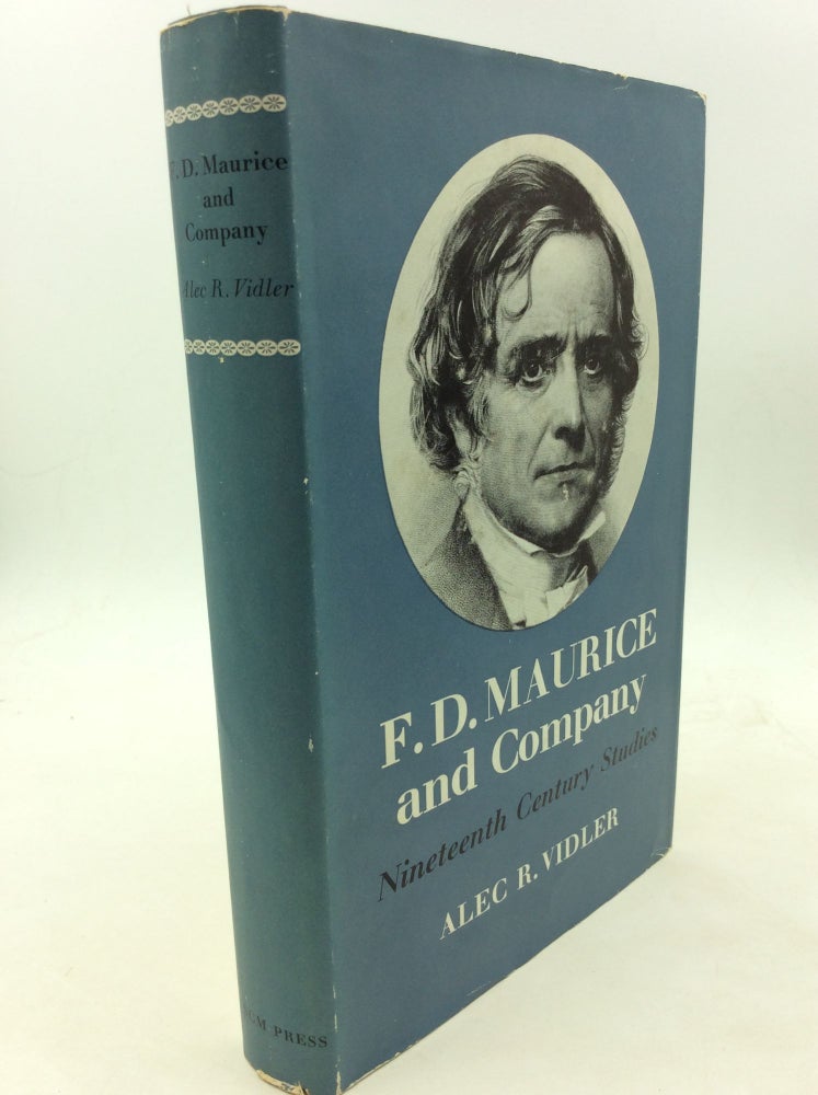 Item #160230 F.D. MAURICE AND COMPANY: Nineteenth Century Studies. Alex R. Vidler.