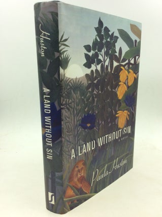Item #160250 A LAND WITHOUT SIN: A Novel. Paula Huston