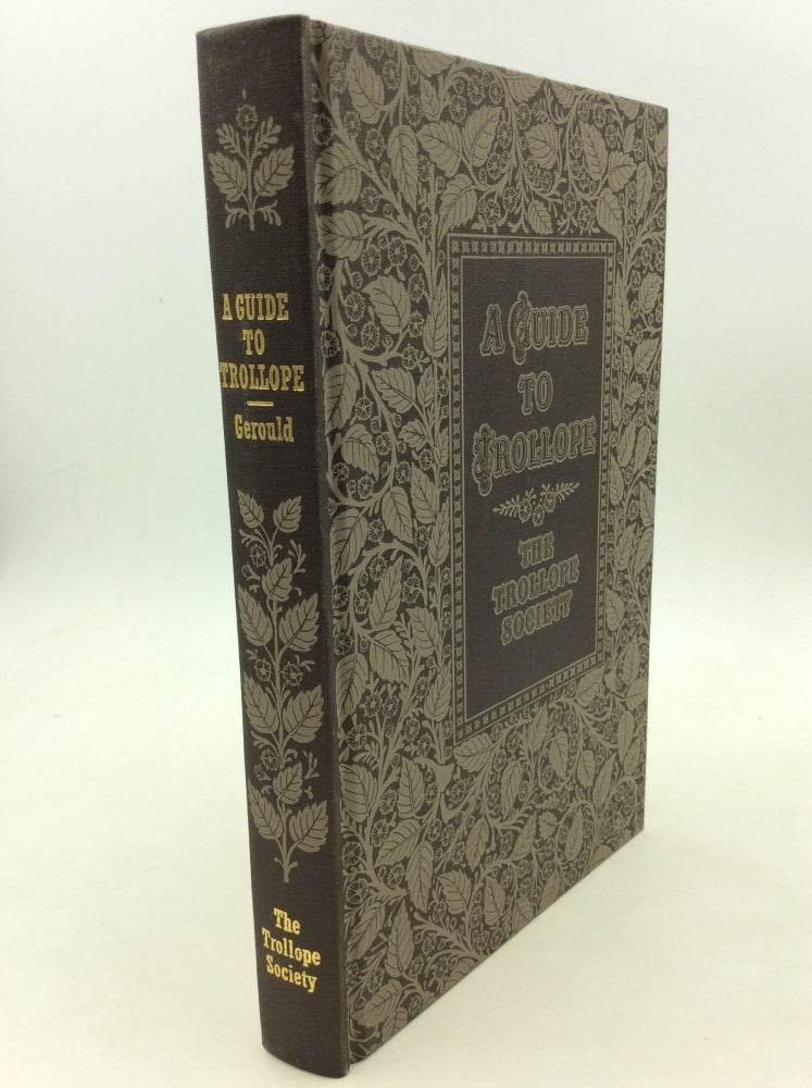 Item #160437 A GUIDE TO TROLLOPE. Winifred Gregory Gerould, James Thayer Gerould.