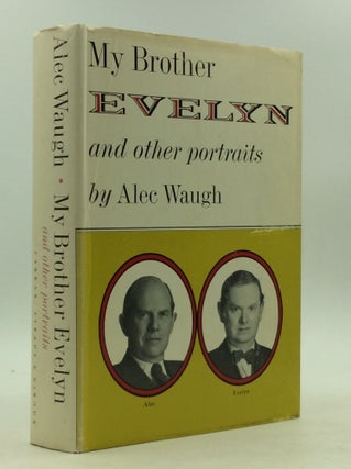 Item #160452 MY BROTHER EVELYN and Other Portraits. Alec Waugh