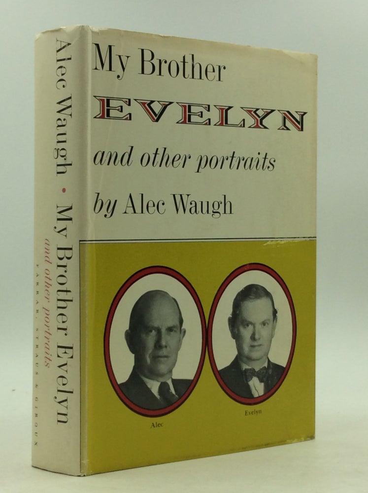 Item #160452 MY BROTHER EVELYN and Other Portraits. Alec Waugh.