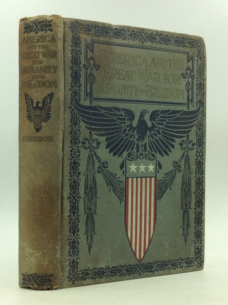 Item #160530 AMERICA AND THE GREAT WAR FOR HUMANITY AND FREEDOM. Willis Fletcher Johnson.