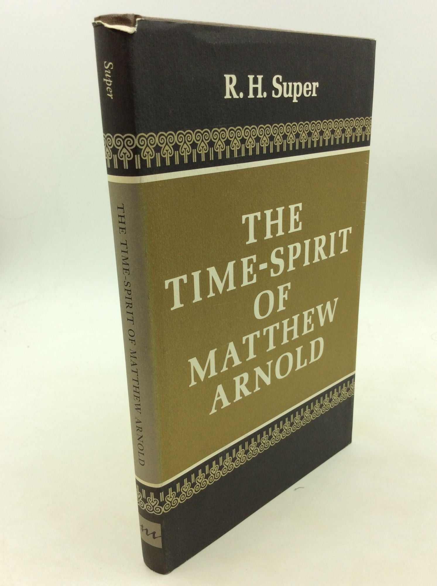 R.H. Super - The Time-Spirit of Matthew Arnold