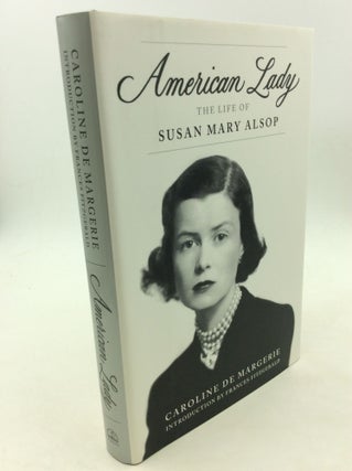 Item #160600 AMERICAN LADY: The Life of Susan Mary Alsop. Caroline de Margerie