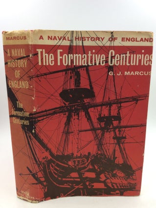 Item #160611 A NAVAL HISTORY OF ENGLAND Vol. I: The Formative Centuries. G J. Marcus