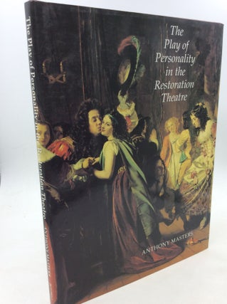 Item #160703 THE PLAY OF PERSONALITY IN THE RESTORATION THEATRE. Anthony Masters