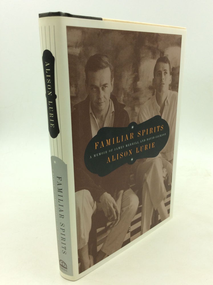 Item #160818 FAMILIAR SPIRITS: A Memoir of James Merrill and David Jackson. Alison Lurie.