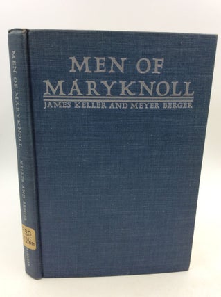 Item #160956 MEN OF MARYKNOLL. James Keller, Meyer Berger