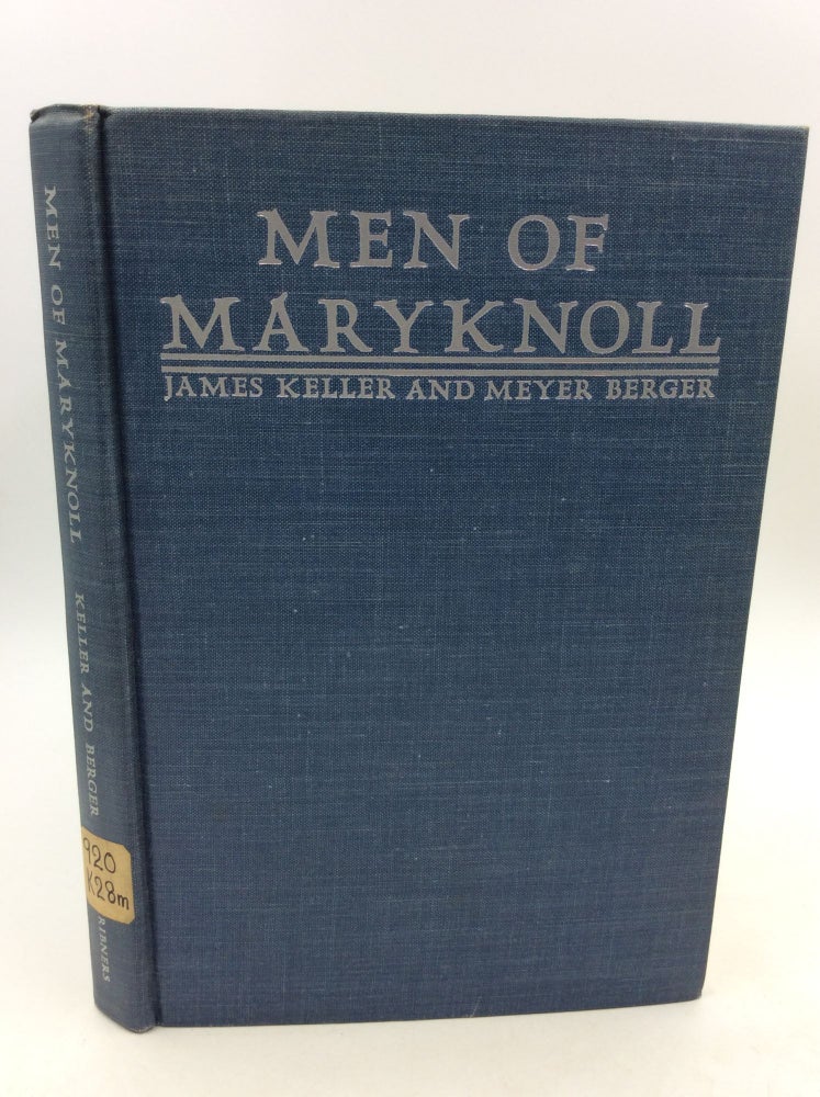 Item #160956 MEN OF MARYKNOLL. James Keller, Meyer Berger.