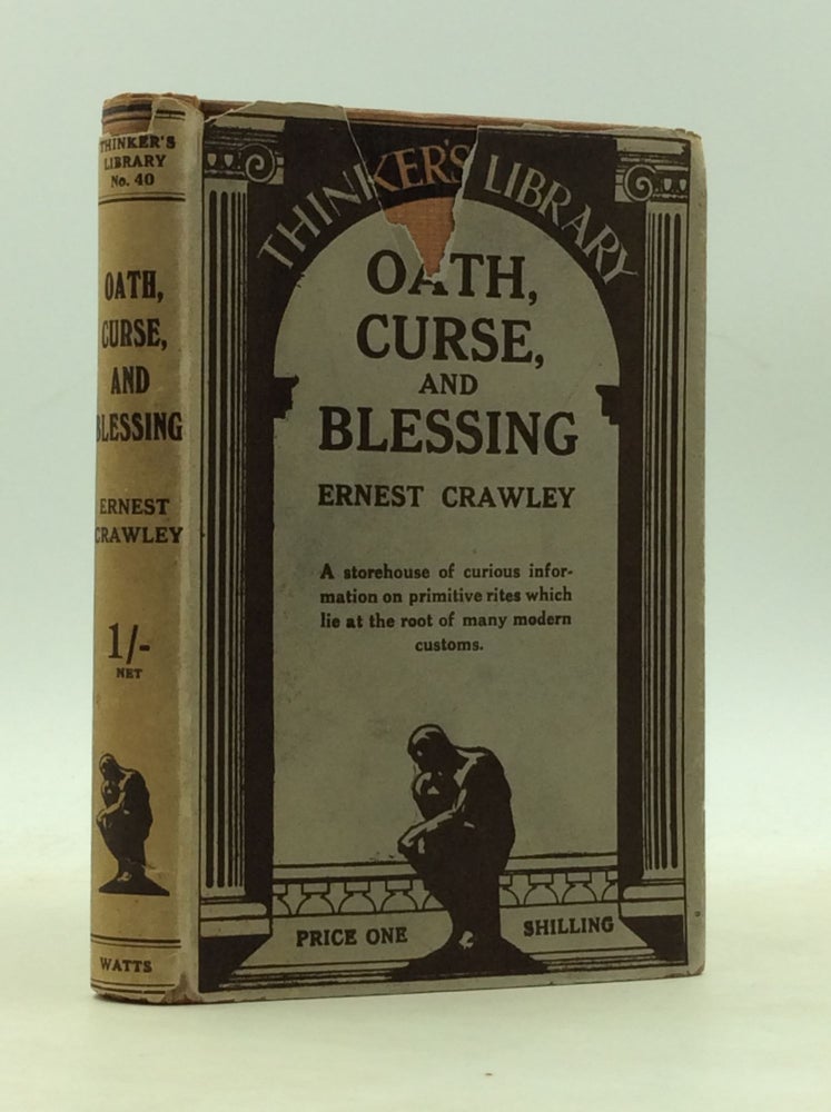 Item #161193 OATH, CURSE, AND BLESSING and Other Studies in Origins. Ernest Crawley.