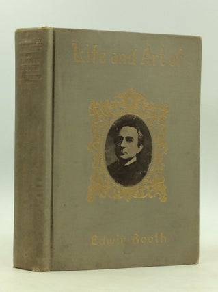 Item #161462 THE LIFE AND ART OF EDWIN BOOTH and His Contemporaries. Brander Matthews, Laurence...