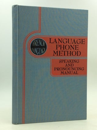 Item #161594 THE FRENCH LANGUAGE: Speaking and Pronouncing Manual