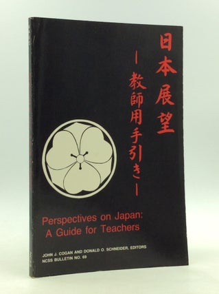 Item #161622 PERSPECTIVES ON JAPAN: A Guide for Teachers. John J. Cogan, eds Donald O. Schneider