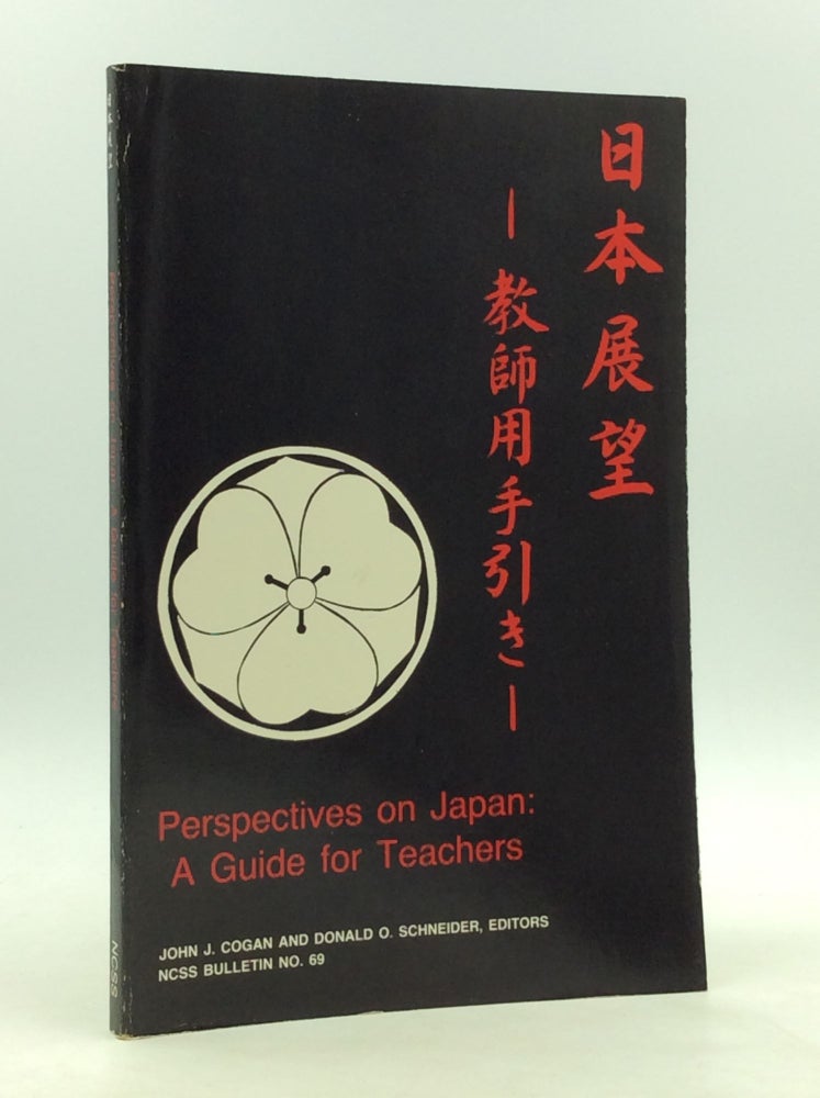 Item #161622 PERSPECTIVES ON JAPAN: A Guide for Teachers. John J. Cogan, eds Donald O. Schneider.