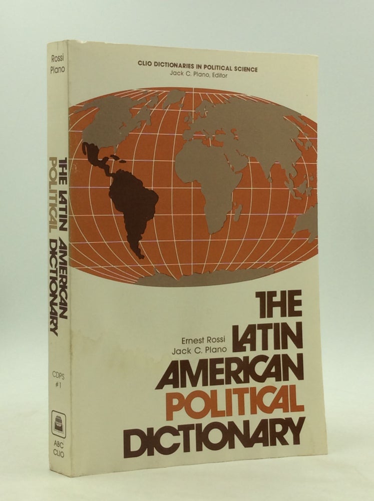 Item #161623 THE LATIN AMERICAN POLITICAL DICTIONARY. Ernest E. Rossi, Jack C. Plano.