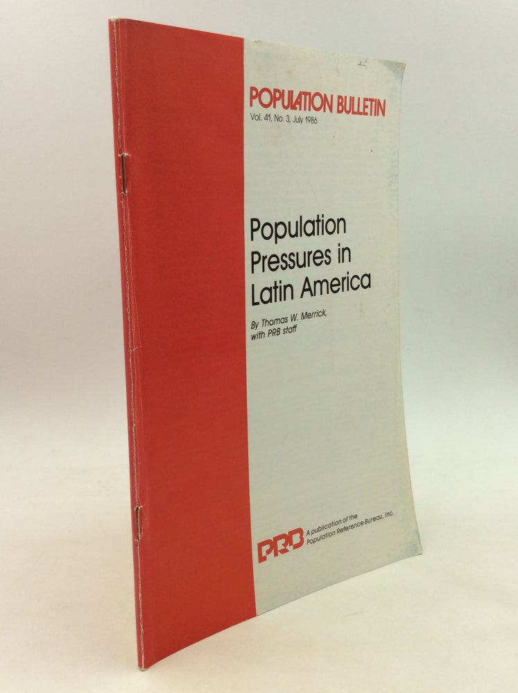 Item #161667 POPULATION PRESSURES IN LATIN AMERICA. Thomas W. Merrick.