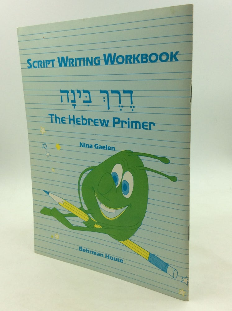 Item #161727 SCRIPT WRITING WORKBOOK FOR THE HEBREW PRIMER. Nina Gaelen.