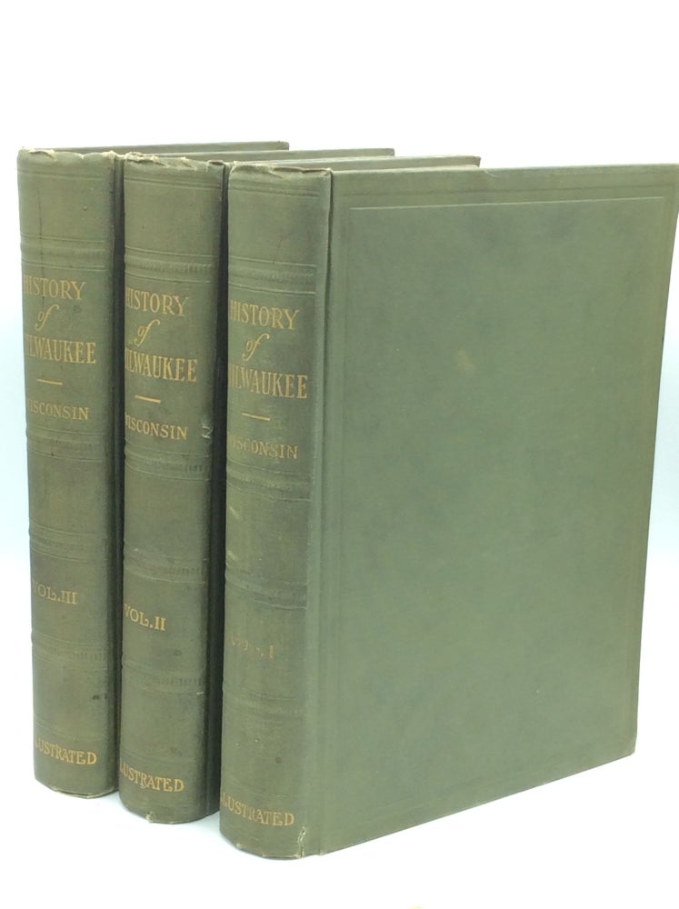 Item #161916 HISTORY OF MILWAUKEE: CITY AND COUNTRY, Vols. I-III. ed William George Bruce.