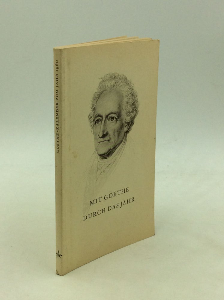 Item #161975 MIT GOETHE DURCH DAS FAHR: Ein Kalender fur das Jahr 1960. Johann Wolfgang von Goethe.