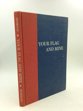 Item #162025 YOUR FLAG AND MINE. Alice Curtis Desmond