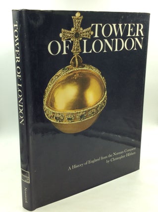 Item #162072 TOWER OF LONDON. Newsweek Book Division Christopher Hibbert