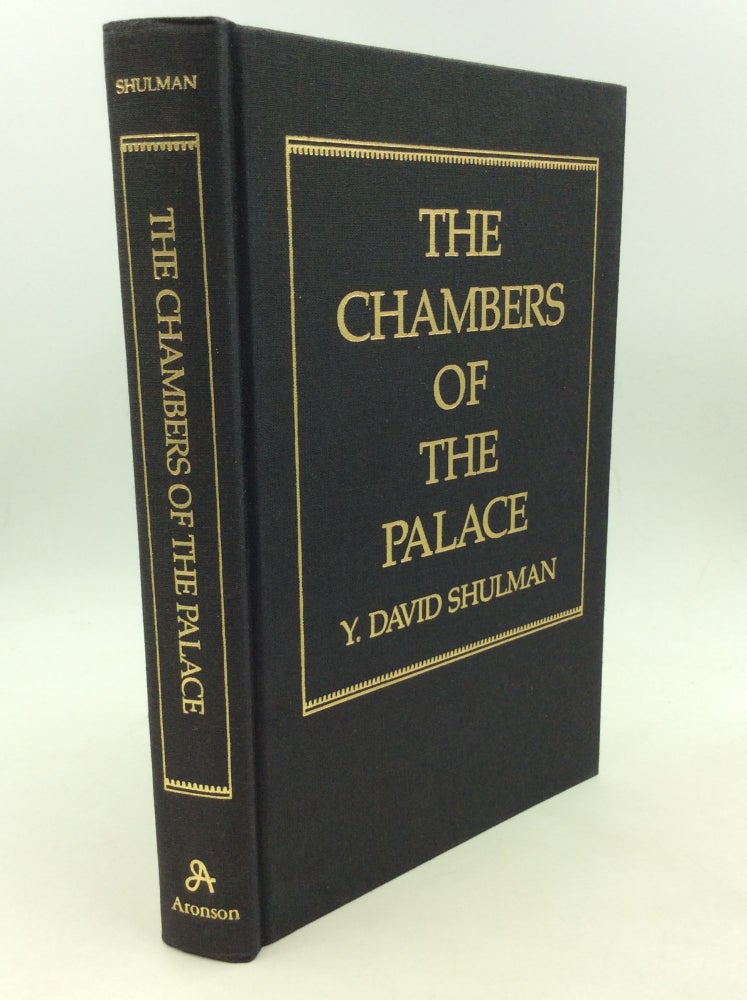 Item #162298 THE CHAMBERS OF THE PALACE: Teachings of Rabbi Nachman of Bratslav. Rabbi Nachman, comp Y. David Shulman.