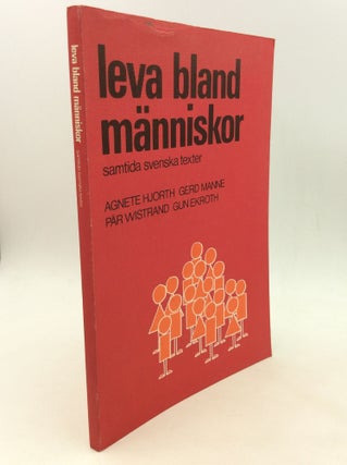Item #162419 LEVA BLAND MANNISKOR: Samtida Svenska Texter. Gerd Manne Agnete Hjorth, Par...