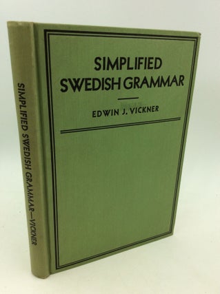 Item #162481 SIMPLIFIED SWEDISH GRAMMAR. Edwin J. Vickner