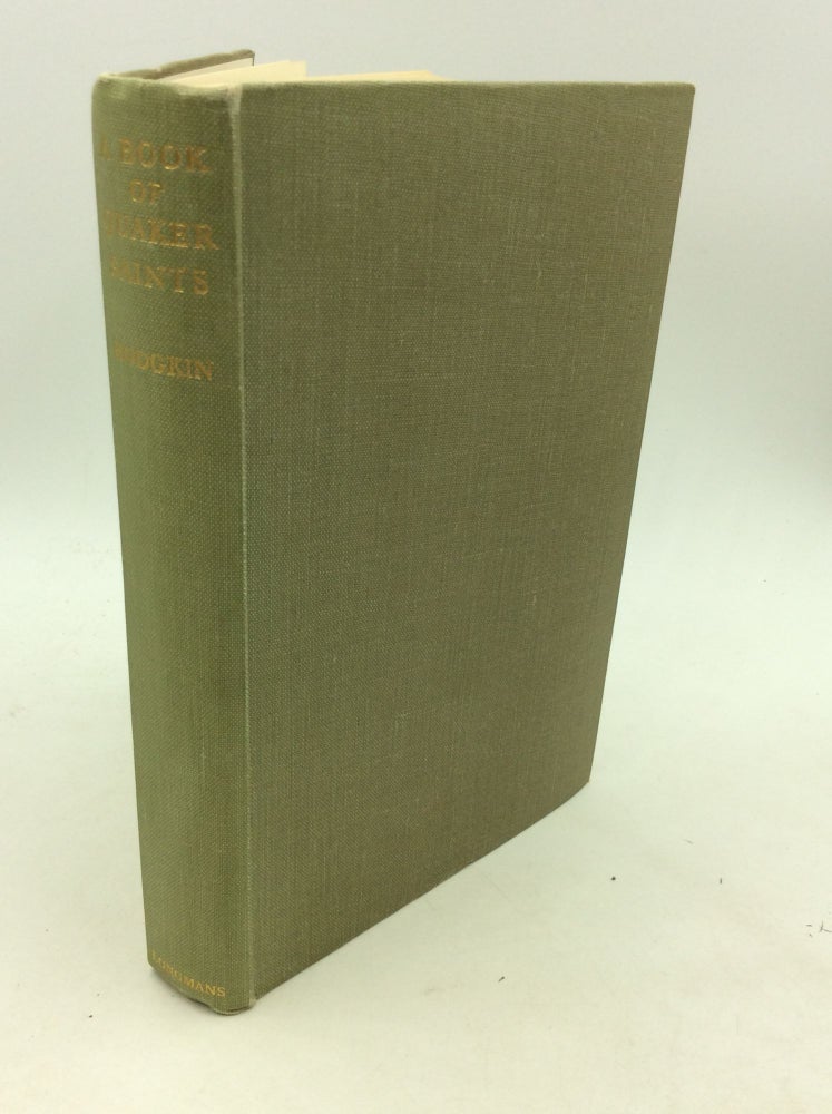 Item #162540 A BOOK OF QUAKER SAINTS. L V. Hodgkin, Mrs. John Holdsworth.