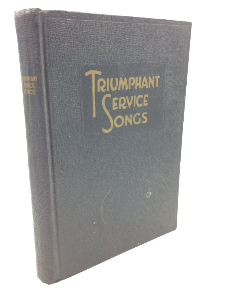 Item #162616 TRIUMPHANT SERVICE SONGS: An All Purpose Book Prepared to Meet the Requirements of Every Department of Church Work. George W. Sanville Homer A. Rodeheaver, Yumbert P. Rodeheaver, comps Joseph N. Rodeheaver.