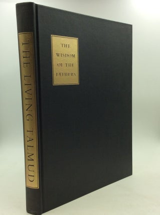 Item #162673 THE LIVING TALMUD: THE WISDOM OF THE FATHERS and Its Classical Commentaries. trans...