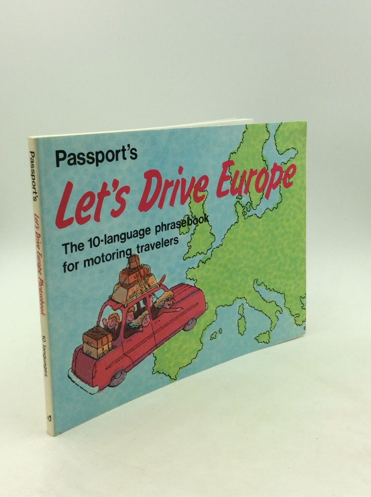 Item #162746 PASSPORT'S LET'S DRIVE EUROPE: The 10-Language Phrasebook for Motoring Travelers